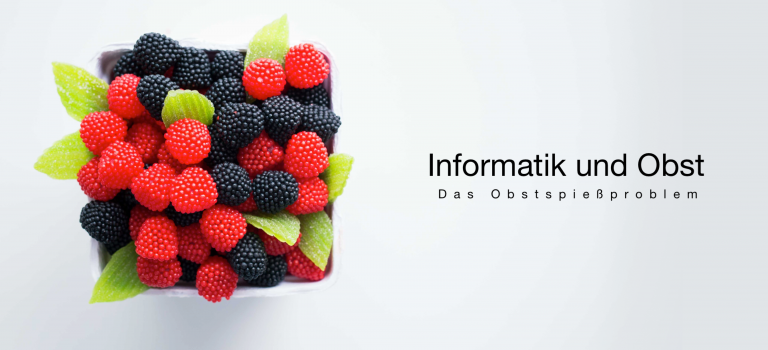 Informatik und Obst: Das Obstspießproblem